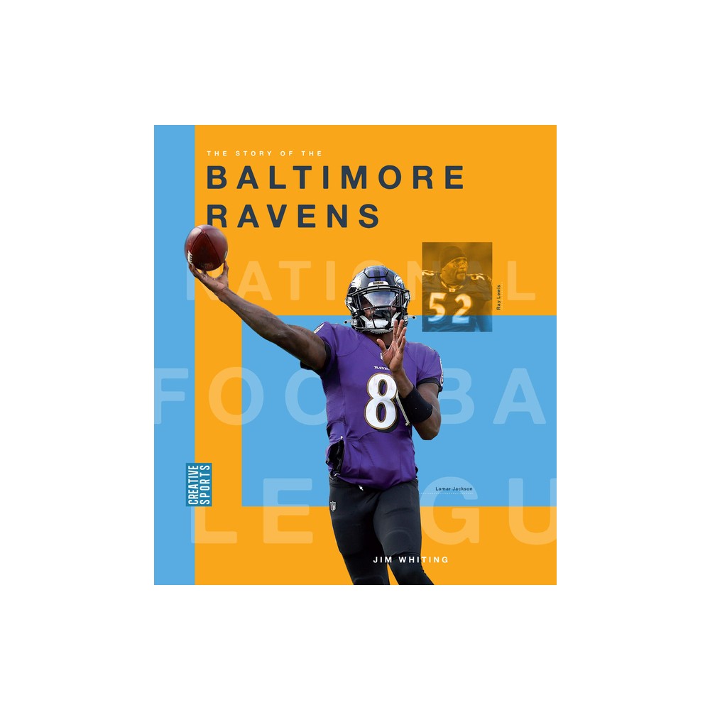 The Story of the Baltimore Ravens - by Jim Whiting (Paperback)