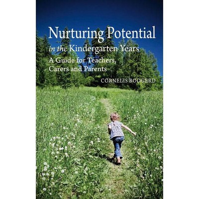 Nurturing Potential in the Kindergarten Years - by  Cornelis Boogerd (Paperback)