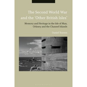 The Second World War and the 'Other British Isles' - by  Daniel Travers (Paperback) - 1 of 1