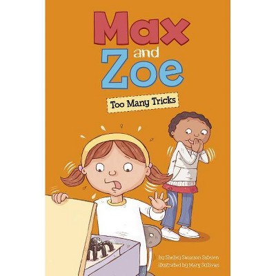 Max and Zoe: Too Many Tricks - by  Shelley Swanson Sateren (Paperback)