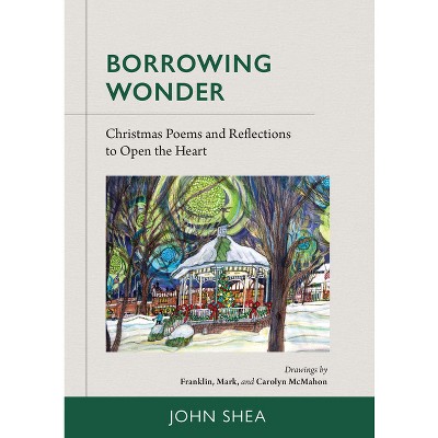 Borrowing Wonder - by  John Shea (Hardcover)