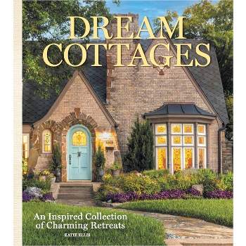 Dream Cottages - by  Katie Ellis (Hardcover)