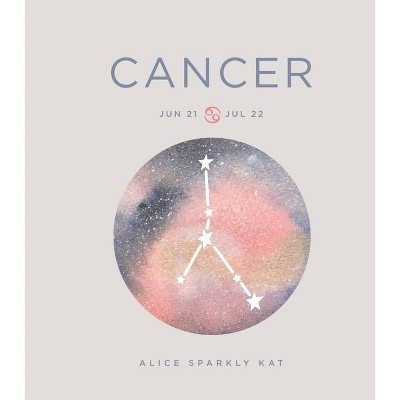 Zodiac Signs: Cancer, 3 - by  Alice Sparkly Kat (Hardcover)