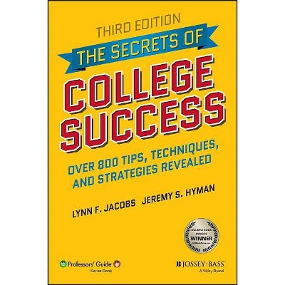 The Secrets of College Success - 3rd Edition by  Jeremy S Hyman & Lynn F Jacobs (Paperback)