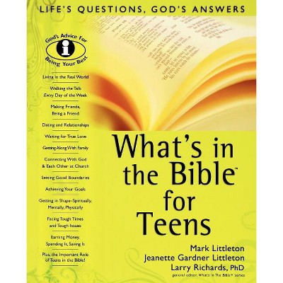 What's in the Bible for Teens - (What's in the Bible For...) by  Mark Littleton & Larry Richards (Paperback)