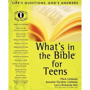 What's in the Bible for Teens - (What's in the Bible For...) by  Mark Littleton & Larry Richards (Paperback) - 1 of 1