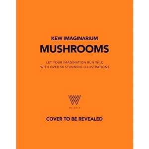 Kew Imaginarium: Magical Mushroom Paradise - (Royal Botanic Gardens, Kew) by  N/A (Paperback) - 1 of 1