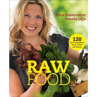 Raw Food - 2nd Edition by  Erica Palmcrantz Aziz & Irmela Lilja (Paperback)