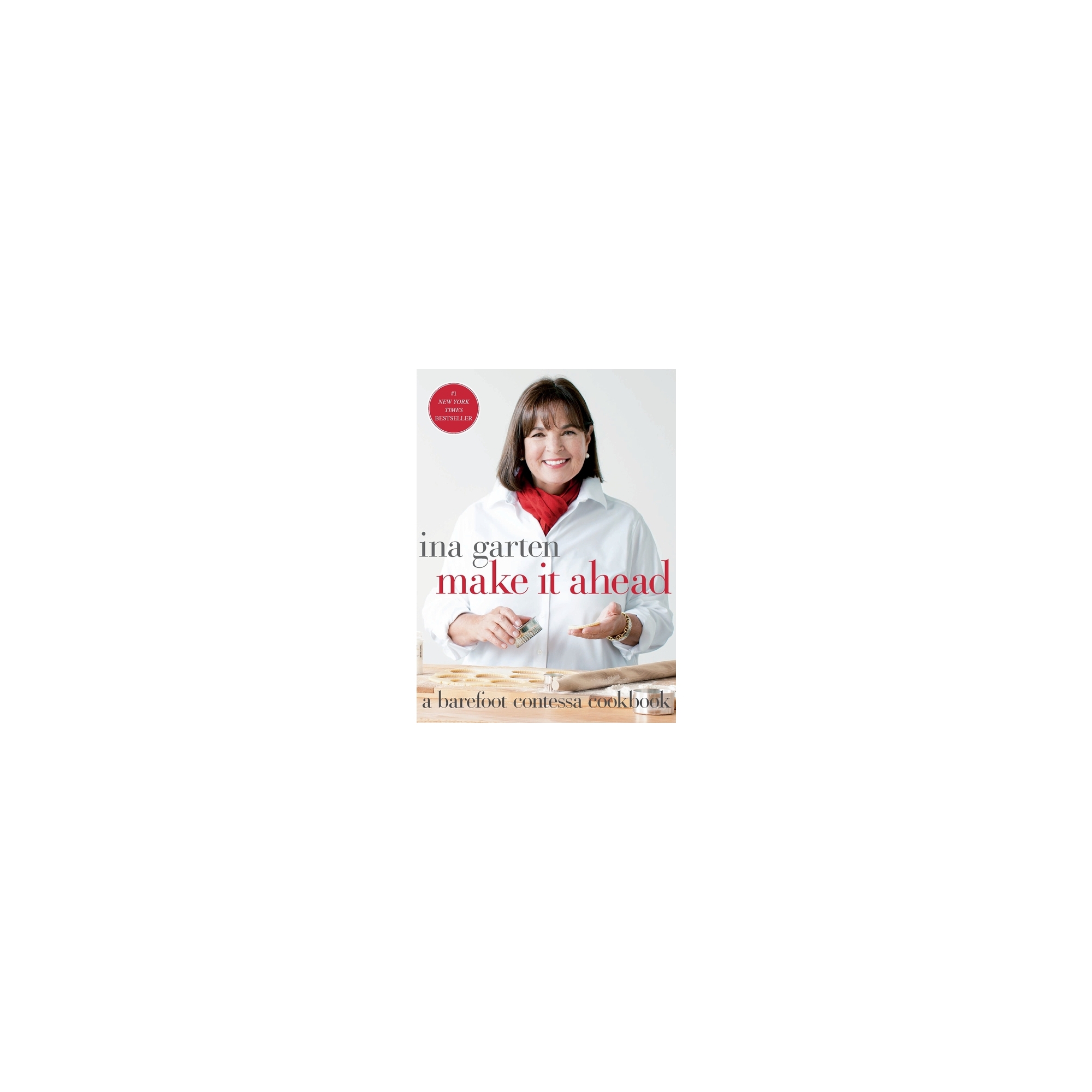 Make It Ahead - By Ina Garten ( Hardcover )