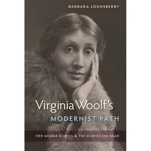 Virginia Woolf's Modernist Path - by  Barbara Lounsberry (Paperback) - 1 of 1