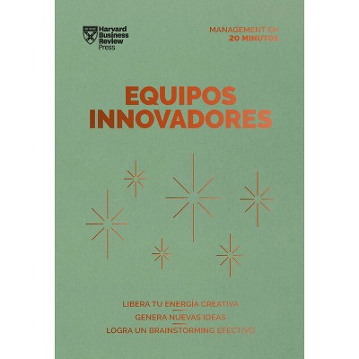 Equipos Innovadores. Serie Management En 20 Minutos (Innovative Teams Spanish Edition) - by  Harvard Business Review (Paperback)