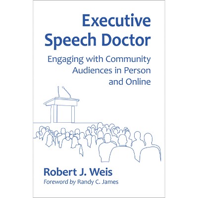 Executive Speech Doctor - by  Robert J Weis (Paperback)