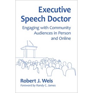 Executive Speech Doctor - by  Robert J Weis (Paperback) - 1 of 1
