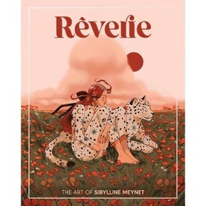 Rêverie: The Art of Sibylline Meynet - (Hardcover) - 1 of 1