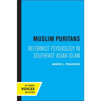 Muslim Puritans - by  James L Peacock (Paperback)