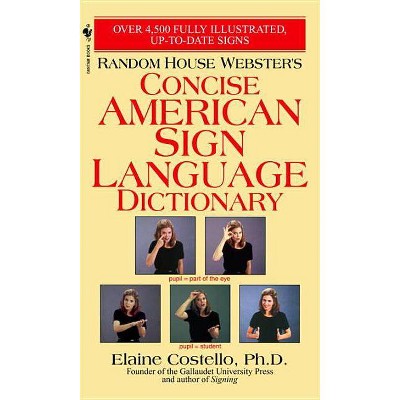 Random House Webster's Concise American Sign Language Dictionary - by  Elaine Costello (Paperback)