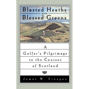 Blasted Heaths and Blessed Green - by  James W Finegan (Paperback) - 1 of 1