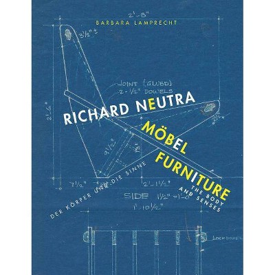 Richard Neutra: Furniture - (Paperback)