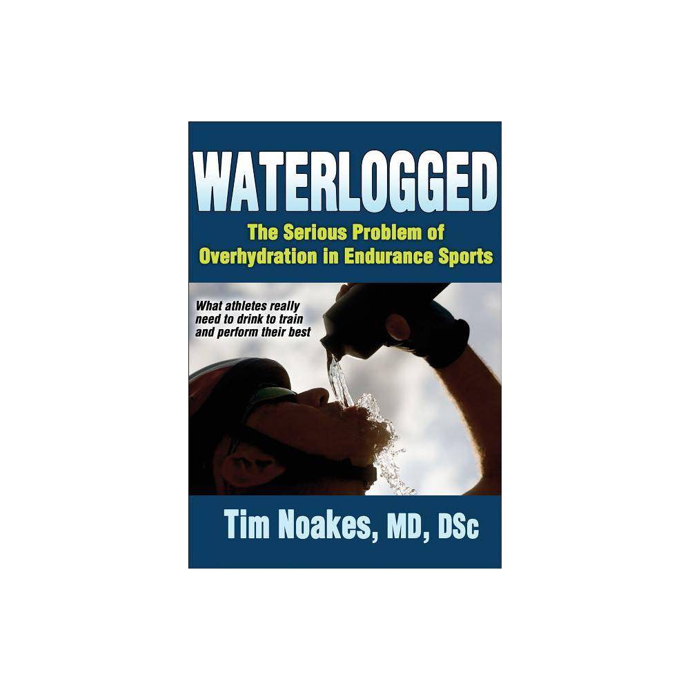 ISBN 9781450424974 product image for Waterlogged - by Timothy Noakes (Paperback) | upcitemdb.com