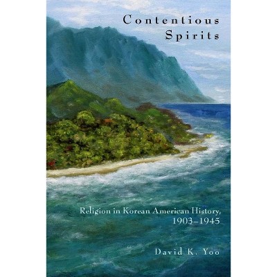 Contentious Spirits - (Asian America) by  David Yoo (Paperback)