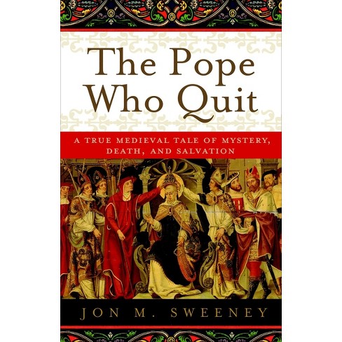 The Pope Who Quit - by  Jon M Sweeney (Paperback) - image 1 of 1