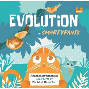 Evolution for Smartypants - by  Anushka Ravishankar (Hardcover) - 1 of 1