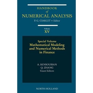 Mathematical Modelling and Numerical Methods in Finance - (Handbook of Numerical Analysis) by  Philippe G Ciarlet (Hardcover) - 1 of 1