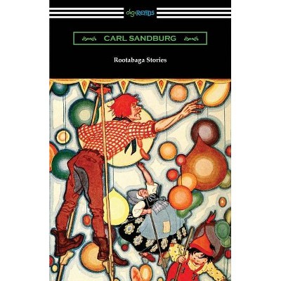 Rootabaga Stories - by  Carl Sandburg (Paperback)