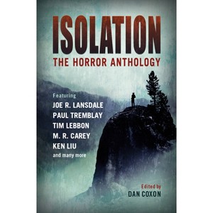 Isolation: The Horror Anthology - (Paperback) - 1 of 1