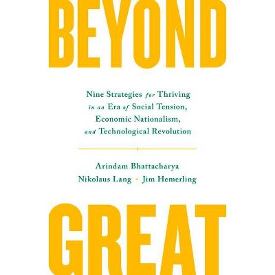 Beyond Great - by  Arindam Bhattacharya & Nikolaus Lang & Jim Hemerling (Hardcover)