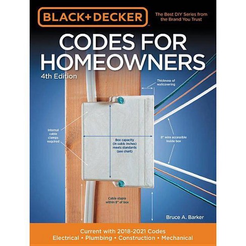 Black & Decker Codes For Homeowners 4th Edition - (black & Decker Complete  Guide To) By Bruce A Barker (paperback) : Target