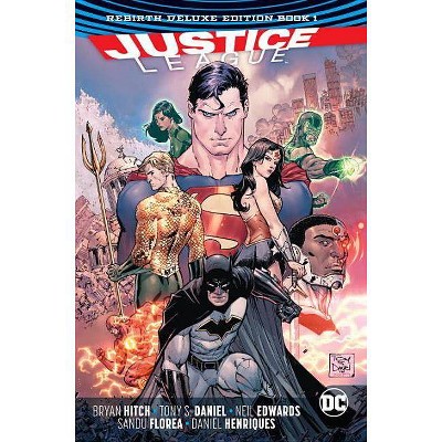 Justice League: The Rebirth Deluxe Edition Book 1 (Rebirth) - by  Bryan Hitch (Hardcover)