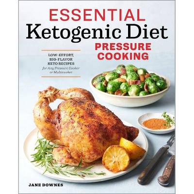 Essential Ketogenic Diet Pressure Cooking - by  Jane Downes (Paperback)