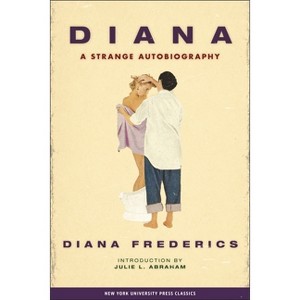 Diana - (Cutting Edge: Lesbian Life and Literature) by  Diana Frederics & Julie L Abraham (Paperback) - 1 of 1