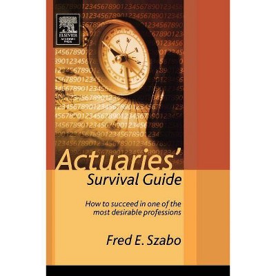 Actuaries' Survival Guide - by  Fred Szabo (Paperback)