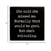Slickblue Humorous Relationship Wood Sign – She’s Reloading Quote – Rustic Wall or Shelf Decor, Color Options - 3 of 3