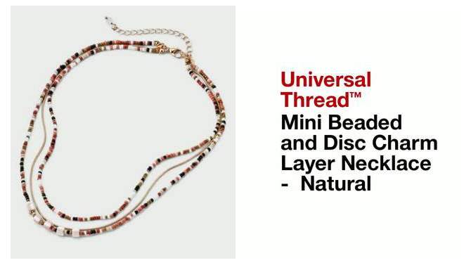Mini Beaded and Disc Charm Layer Necklace - Universal Thread&#8482; Natural, 2 of 10, play video