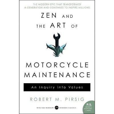 Zen and the Art of Motorcycle Maintenance - by  Robert M Pirsig (Paperback)