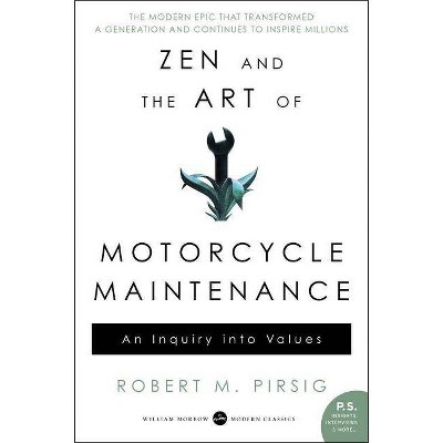 Zen and the Art of Motorcycle Maintenance - by  Robert M Pirsig (Paperback)