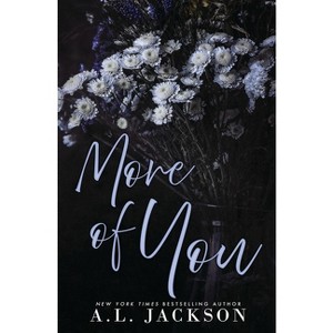 More of You (Alternate Cover) - by  A L Jackson (Paperback) - 1 of 1