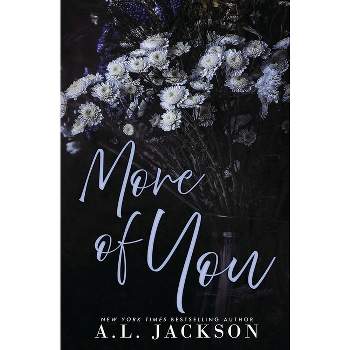 More of You (Alternate Cover) - by  A L Jackson (Paperback)