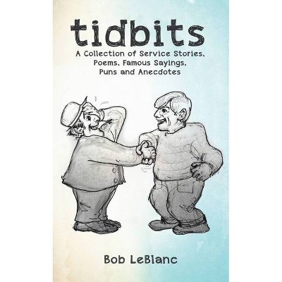 Tidbits - by  Bob LeBlanc (Paperback)