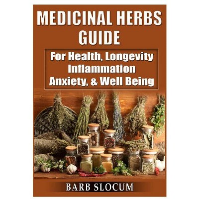 Medicinal Herbs Guide - By Barb Slocum (paperback) : Target