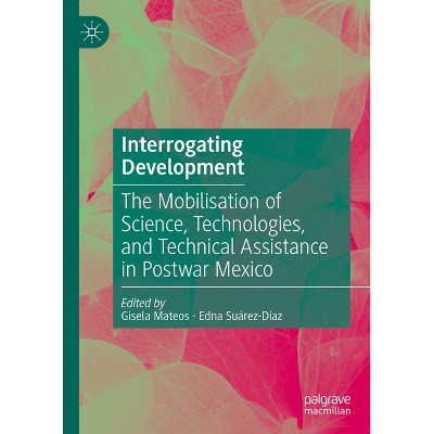 Interrogating Development - by  Gisela Mateos & Edna Suárez-Díaz (Hardcover)