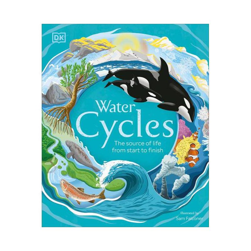 Water Cycles - (DK Life Cycles) by  DK (Hardcover), 1 of 2