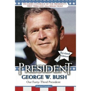 President George W. Bush - by  Beatrice Gormley (Paperback) - 1 of 1