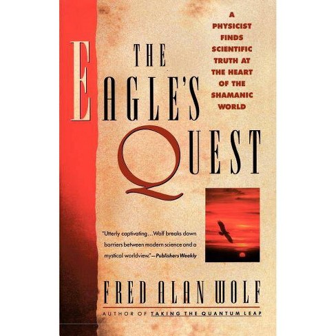 The Eagle's Quest - By Fred Alan Wolf (paperback) : Target