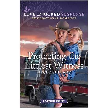 Protecting the Littlest Witness - Large Print by  Jaycee Bullard (Paperback)