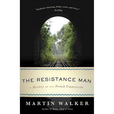 The Resistance Man - (Bruno, Chief of Police) by  Martin Walker (Paperback)