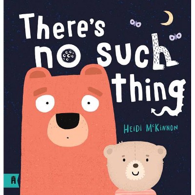 There's No Such Thing - by  Heidi McKinnon (Hardcover)